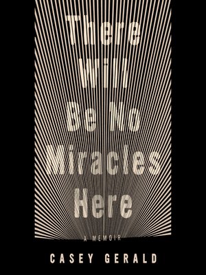 cover image of There Will Be No Miracles Here